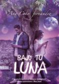 bajo tu luna-ana coto fernandez-9788494264191 bajo tu luna-ana coto fernandez-9788494264191