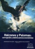 halcones y palomas: corrupcion y delicuencia economia-eduardo demetrio crespo-nicolas gonzalez-cuellar serrano-9788494276491 halcones y palomas: corrupcion y delicuencia economia-eduardo demetrio crespo-nicolas gonzalez-cuellar serrano-9788494276491