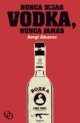 Nunca digas vodka, nunca jamás-5943677-otro-formato