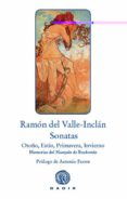 sonatas. sonata de otoño, sonata de estio, sonata de primavera, sonata de invierno. memorias del marques de bradomin-ramon maria del valle-inclan-9788494576591 sonatas. sonata de otoño, sonata de estio, sonata de primavera, sonata de invierno. memorias del marques de bradomin-ramon maria del valle-inclan-9788494576591
