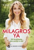 milagros ya: 108 herramientas que te cambiaran la vida-gabrielle bernstein-9788494614491 milagros ya: 108 herramientas que te cambiaran la vida-gabrielle bernstein-9788494614491
