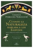cuando la naturaleza hablaba a los egipcios-christiane desroches noblecourt-9788494638091 cuando la naturaleza hablaba a los egipcios-christiane desroches noblecourt-9788494638091