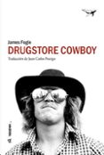 drugstore cowboy-james fogle-9788494680991 drugstore cowboy-james fogle-9788494680991