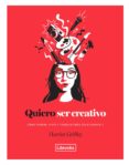 quiero ser creativo-harriet griffey-9788494731891 quiero ser creativo-harriet griffey-9788494731891