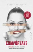 comportate (2ª ed.)-robert sapolsky-9788494987991 comportate (2ª ed.)-robert sapolsky-9788494987991