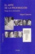 el arte de la profanacion: elogio de la individualidad-miguel galanes-9788495427991 el arte de la profanacion: elogio de la individualidad-miguel galanes-9788495427991