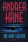no hay salida-andrea kane-9788495752291 no hay salida-andrea kane-9788495752291