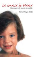la sonrisa de marta: como superar la muerte de una hija-manuel reyes cotan-9788496806191 la sonrisa de marta: como superar la muerte de una hija-manuel reyes cotan-9788496806191