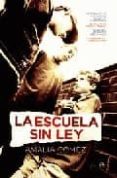 la escuela sin ley: intimidacion de profesores, acoso de compañer os, el maltrato fisico y vergal, los padres: abogados de sus hijos, los heroes del ciberbullying-amalia gomez-9788497346191 la escuela sin ley: intimidacion de profesores, acoso de compañer os, el maltrato fisico y vergal, los padres: abogados de sus hijos, los heroes del ciberbullying-amalia gomez-9788497346191