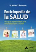 enciclopedia de la salud: una guia imprescindible para el bienestar fisico y mental (2ª ed.)-michael s. richardson-9788497357791 enciclopedia de la salud: una guia imprescindible para el bienestar fisico y mental (2ª ed.)-michael s. richardson-9788497357791