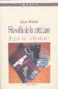 filosofia de lo cotidiano: hojas de calendario-juan arana-9788497424691 filosofia de lo cotidiano: hojas de calendario-juan arana-9788497424691
