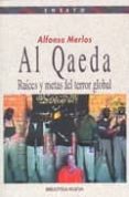 al qaeda: raices y metas del terror global-alfonso merlos-9788497425391 al qaeda: raices y metas del terror global-alfonso merlos-9788497425391