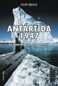 antartida 1947-felipe botaya-9788497633291 antartida 1947-felipe botaya-9788497633291