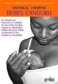 bebes canguro: el metodo que humaniza el cuidado de los recien na cidos, mejora su desarrollo, brinda bienestar fisico y emocional a las madres y a los bebes-9788497841191 bebes canguro: el metodo que humaniza el cuidado de los recien na cidos, mejora su desarrollo, brinda bienestar fisico y emocional a las madres y a los bebes-9788497841191