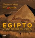 (pe) egipto desde el cielo-christian jacq-philip plison-9788497856591 (pe) egipto desde el cielo-christian jacq-philip plison-9788497856591