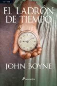 el ladron del tiempo-john boyne-9788498383591 el ladron del tiempo-john boyne-9788498383591