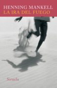 la ira del fuego-henning mankell-9788498411591 la ira del fuego-henning mankell-9788498411591