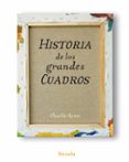 historia de los grandes cuadros-charlie ayres-9788498413991 historia de los grandes cuadros-charlie ayres-9788498413991