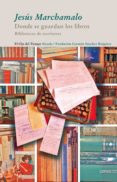 donde se guardan los libros-jesus marchamalo-9788498416091 donde se guardan los libros-jesus marchamalo-9788498416091