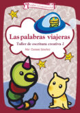 las palabras viajeras: taller de escritura creativa-mar cantero sanchez-9788498421491 las palabras viajeras: taller de escritura creativa-mar cantero sanchez-9788498421491