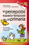 la percepcion espacio-temporal en primaria-emilio miraflores-9788498422191 la percepcion espacio-temporal en primaria-emilio miraflores-9788498422191
