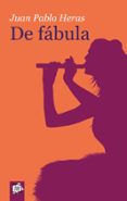 de fábula-juan pablo heras gonzalez-9788498457391 de fábula-juan pablo heras gonzalez-9788498457391