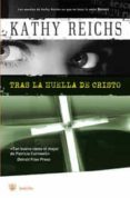 tras la huella de cristo-kathy reichs-9788498671391 tras la huella de cristo-kathy reichs-9788498671391