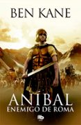 anibal: enemigo de roma-ben kane-9788498729191 anibal: enemigo de roma-ben kane-9788498729191