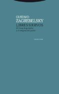 libres siervos-gustavo zagrebelsky-9788498797091 libres siervos-gustavo zagrebelsky-9788498797091