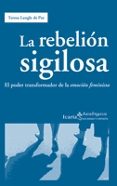 rebelion sigilosa: el poder transformador de la emocion feminista-teresa langle de paz-9788498883091 rebelion sigilosa: el poder transformador de la emocion feminista teresa langle de paz 9788498883091