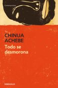 todo se desmorona-chinua achebe-9788499082691 todo se desmorona-chinua achebe-9788499082691