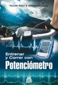 entrenar y correr con potenciometro-hunter allen-9788499104591 entrenar y correr con potenciometro-hunter allen-9788499104591