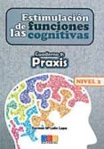 estimulacion de las funciones cognitivas nivel 2, cuaderno 9: pra xis-carmen mª leon lopa-9788499155791 estimulacion de las funciones cognitivas nivel 2, cuaderno 9: pra xis-carmen mª leon lopa-9788499155791