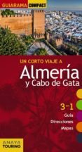 un corto viaje a almería y cabo de gata 2015 (guiarama compact)-rafael arjona molina-9788499356891 un corto viaje a almería y cabo de gata 2015 (guiarama compact)-rafael arjona molina-9788499356891