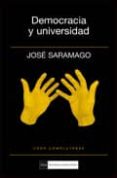 democracia y universidad-jose saramago-9788499380391 democracia y universidad-jose saramago-9788499380391
