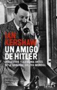 un amigo de hitler: inglaterra y alemania antes de la segunda gue rra mundial-ian kershaw-9788499422091 un amigo de hitler: inglaterra y alemania antes de la segunda gue rra mundial-ian kershaw-9788499422091