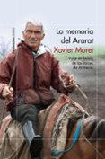 la memoria del ararat-xavier moret-9788499423791 la memoria del ararat-xavier moret-9788499423791