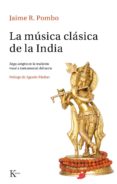 la musica clasica de la india: raga sangita en la tradicion vocal e instrumental del norte-jaime rodriguez pombo-9788499884691 la musica clasica de la india: raga sangita en la tradicion vocal e instrumental del norte-jaime rodriguez pombo-9788499884691