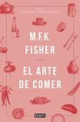 el arte de comer-m. f. k. fisher-9788499925691 el arte de comer-m. f. k. fisher-9788499925691