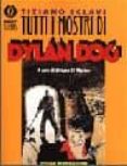 tutti i mostri di dylan dog.-tiziano sclavi-9788804406891 tutti i mostri di dylan dog.-tiziano sclavi-9788804406891