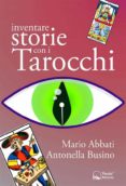 Descarga gratuita de archivos pdf ebook INVENTARE STORIE CON I TAROCCHI