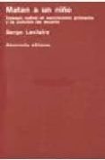 matan a un niño: ensayo sobre el narcisismo primario y la pulsion de muerte-serge leclaire-9789505184491 matan a un niño: ensayo sobre el narcisismo primario y la pulsion de muerte-serge leclaire-9789505184491