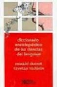 diccionario enciclopedico de las ciencias del lenguaje (23ª ed.)-oswald ducrot-tzvetan todorov-9789682317491 diccionario enciclopedico de las ciencias del lenguaje (23ª ed.)-oswald ducrot-tzvetan todorov-9789682317491