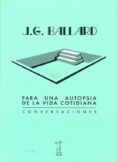 para una autopsia de la vida cotidiana-j.g. ballard-9789871622191 para una autopsia de la vida cotidiana-j.g. ballard-9789871622191