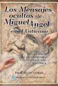 los mensajes ocultos de miguel angel en el vaticano (ebook)-silvio goren-9789877112191 los mensajes ocultos de miguel angel en el vaticano (ebook)-silvio goren-9789877112191