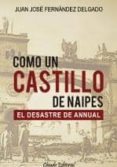 como un castillo de naipes: el desastre de annual-juan jose fernandez delgado-9789896979591 como un castillo de naipes: el desastre de annual-juan jose fernandez delgado-9789896979591