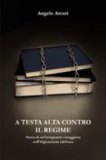 Ebooks gratis para descargar A TESTA ALTA CONTRO IL REGIME. 9791221411591