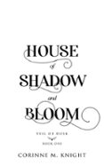 HOUSE OF SHADOW AND BLOOM  (edición en inglés)