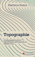 Descargas de libros mp3 gratis TOPOGRAPHIE: FONDAMENTAUX ET PRATIQUES APPLIQUÉS AU GÉNIE CIVIL (Literatura española)