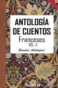 antologia de cuentos franceses. volumen cuarto (ebook)-2910020069285 antologia de cuentos franceses. volumen cuarto (ebook)-2910020069285